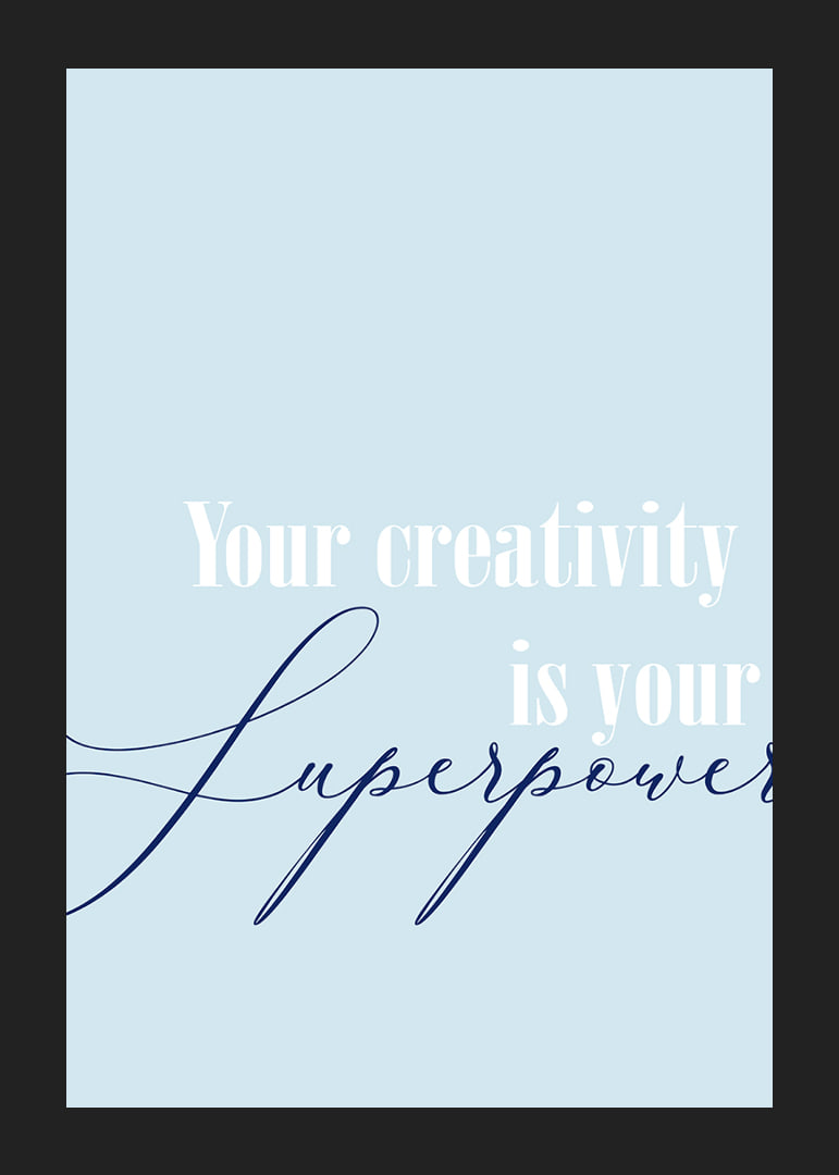 Kreativitet är din superkraft i denna inspirerande poster.-12
