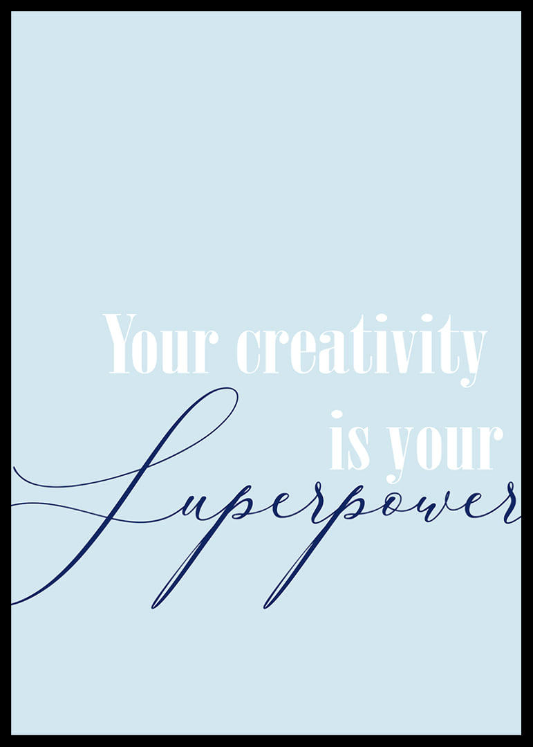 Kreativitet är din superkraft i denna inspirerande poster.-12