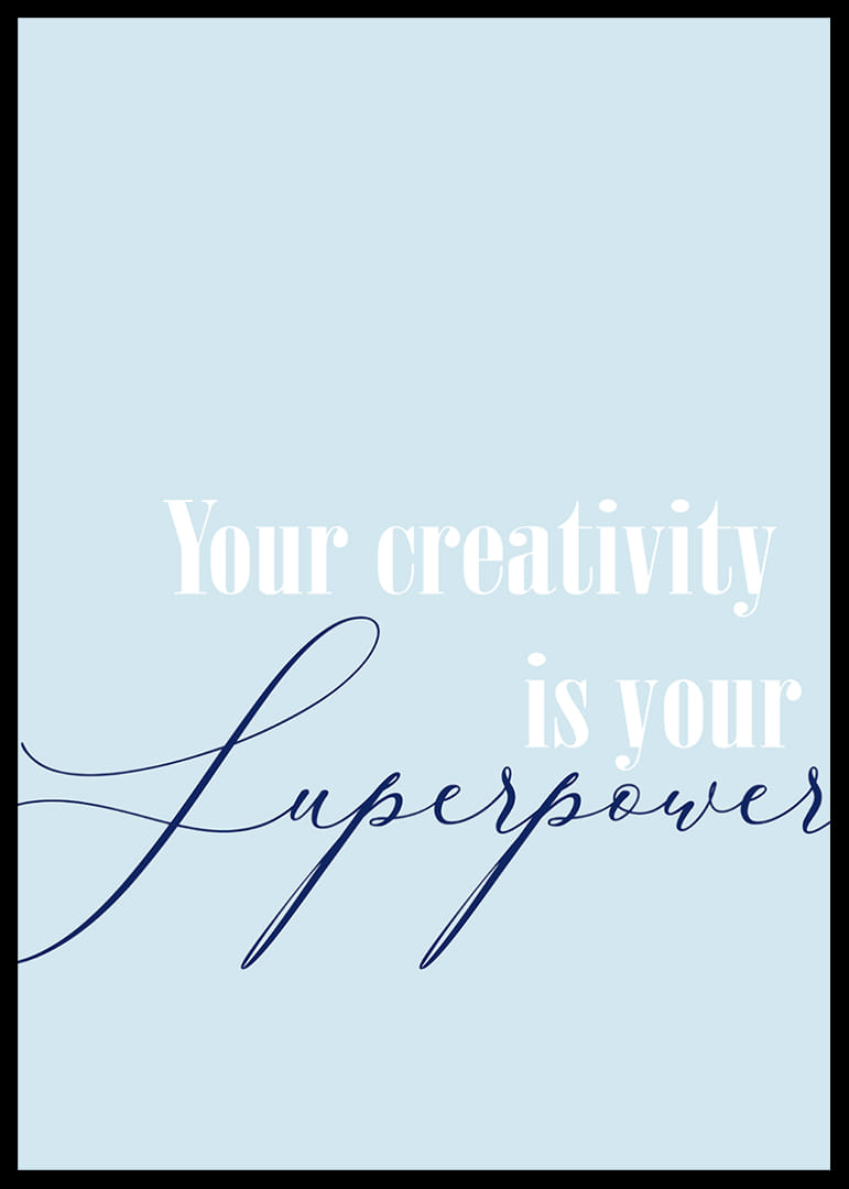 Kreativitet är din superkraft i denna inspirerande poster.-12