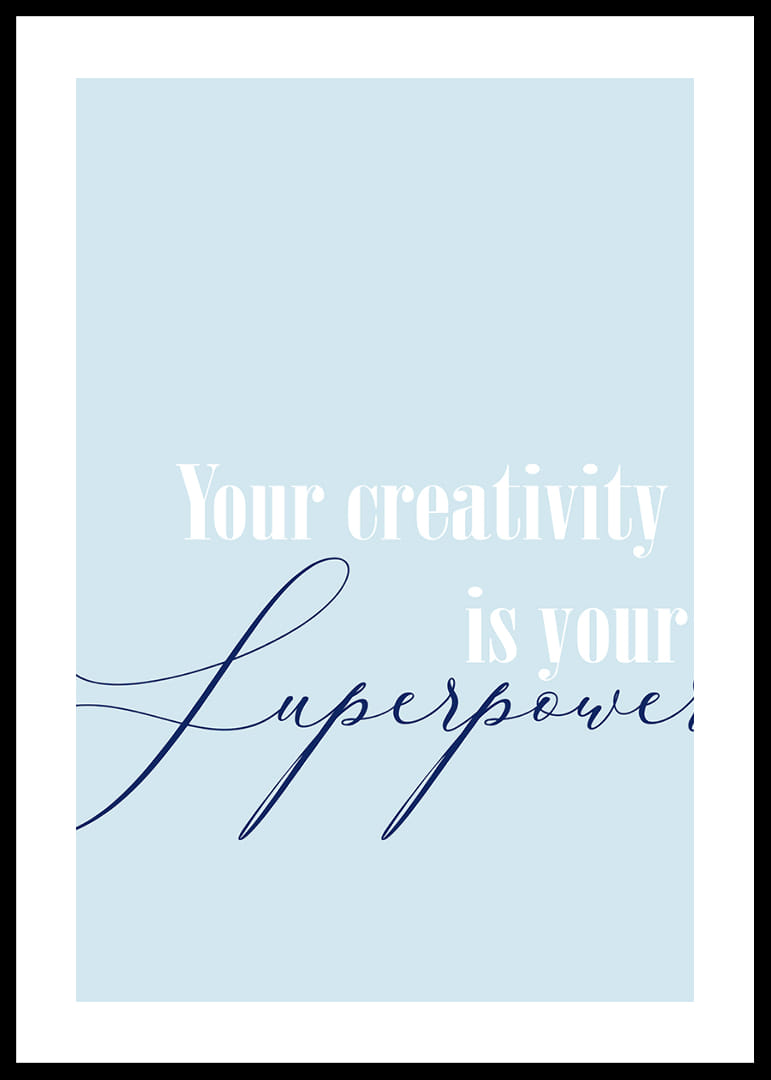 Kreativitet är din superkraft i denna inspirerande poster.-12