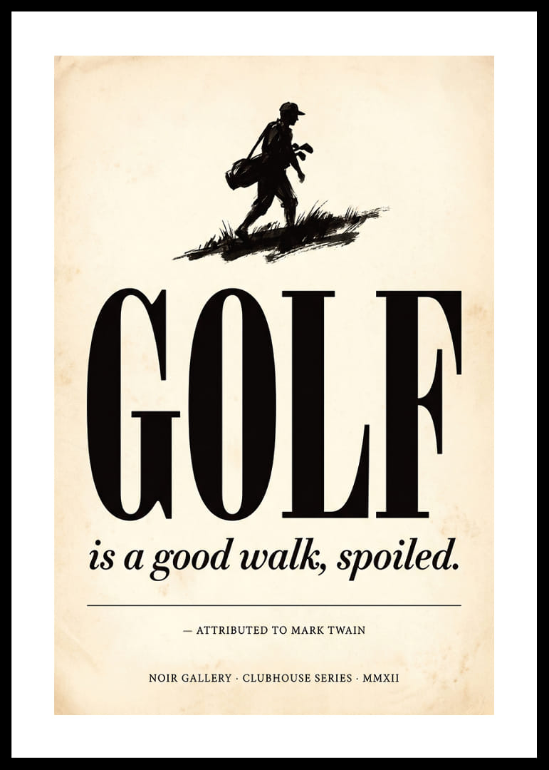 Elegant poster with classic golf vibes and humorous quote.-12