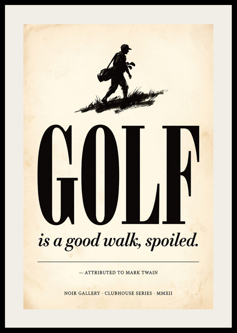 Elegant poster with classic golf vibes and humorous quote.-12