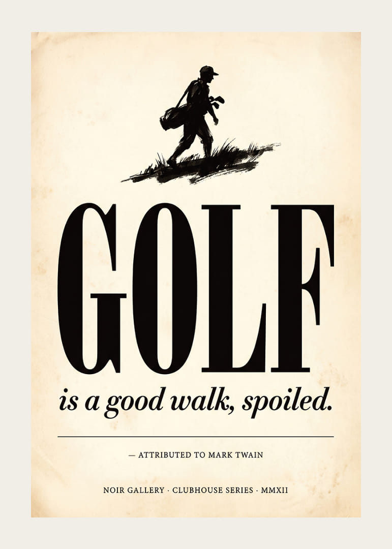 Elegant poster with classic golf vibes and humorous quote.-12