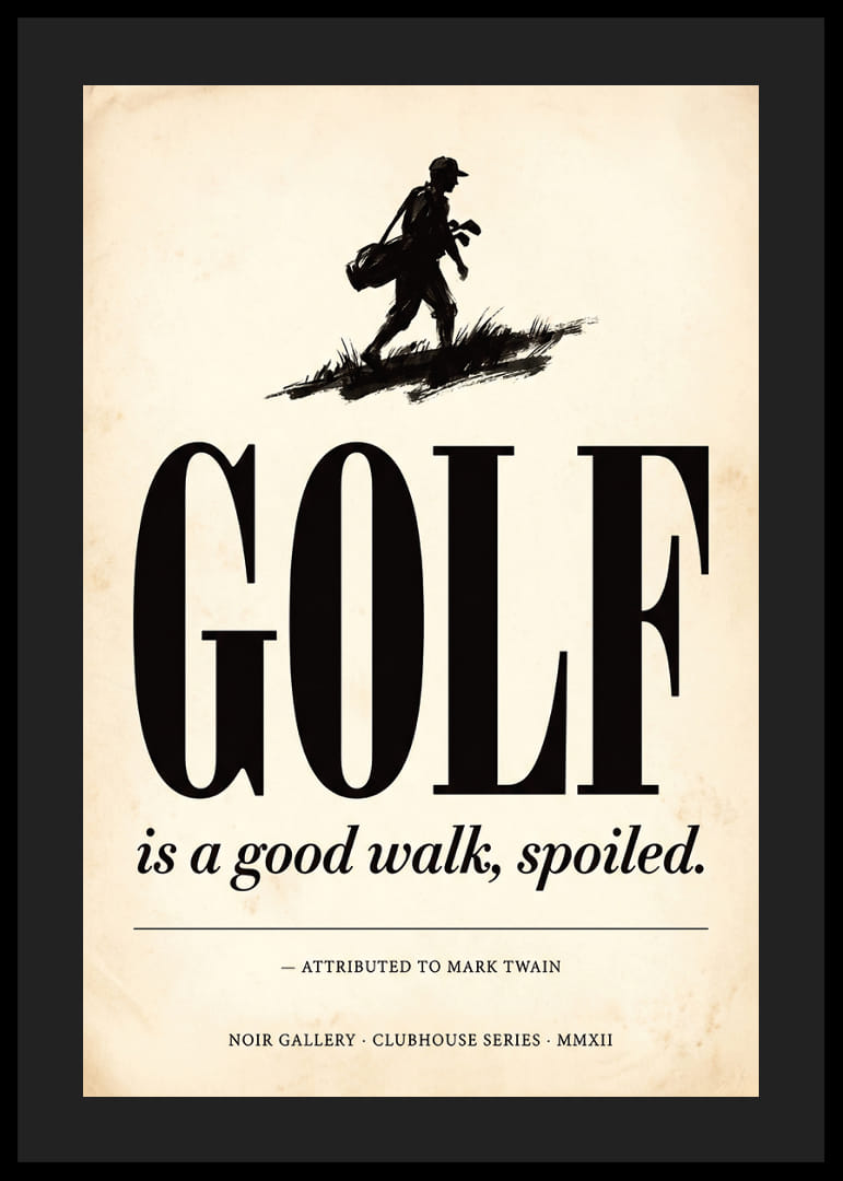 Elegant poster with classic golf vibes and humorous quote.-12