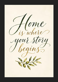 An elegant poster with a reassuring message about home.-5
