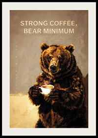 A bear holds a cup of hot coffee with humorous charm.-2