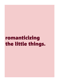 Pink typography posters with a warm reminder to appreciate the little moments of everyday life.-1