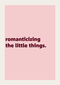 Pink typography posters with a warm reminder to appreciate the little moments of everyday life.-3