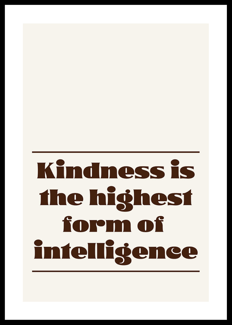 Typographic poster with a warm message of kindness and intelligence.-12
