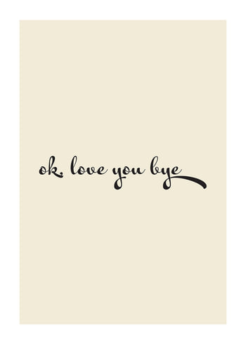Plakat Okay Love You Bye