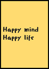 Playful typography poster with the message of a happy mind and life.-6