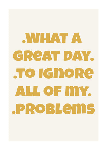 Plakat Ignore Problems Quote