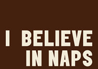 Typographic poster with the message "I BELIEVE IN NAPS" in warm, retro-inspired tones.-7
