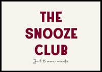 Typographic poster with a humorous tribute to the snooze button.-6