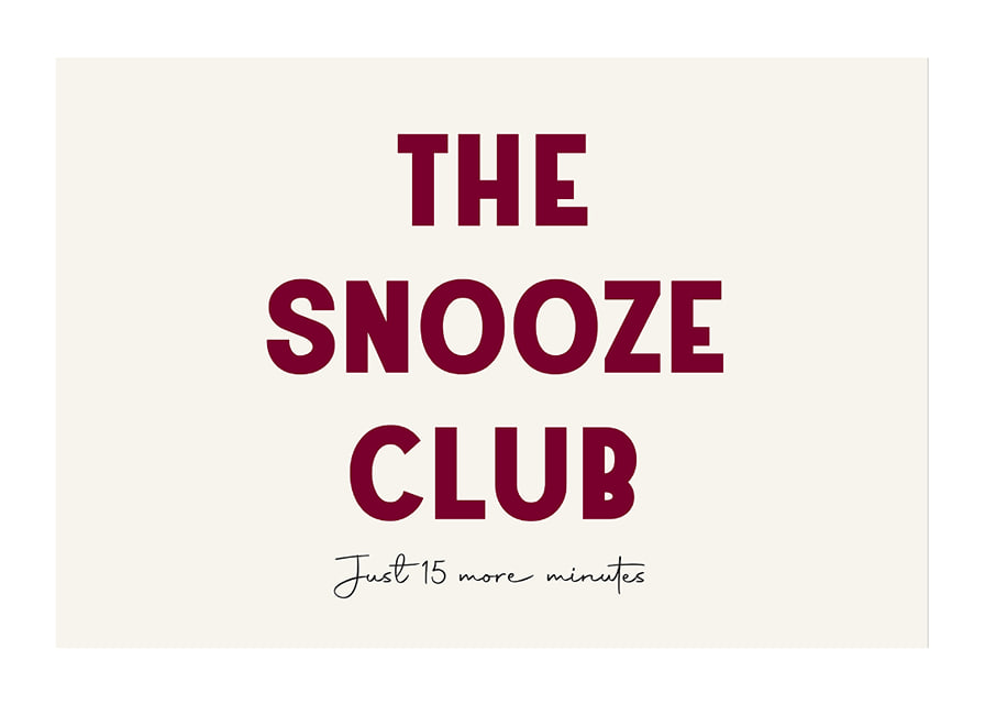 Typographic poster with a humorous tribute to the snooze button.-12