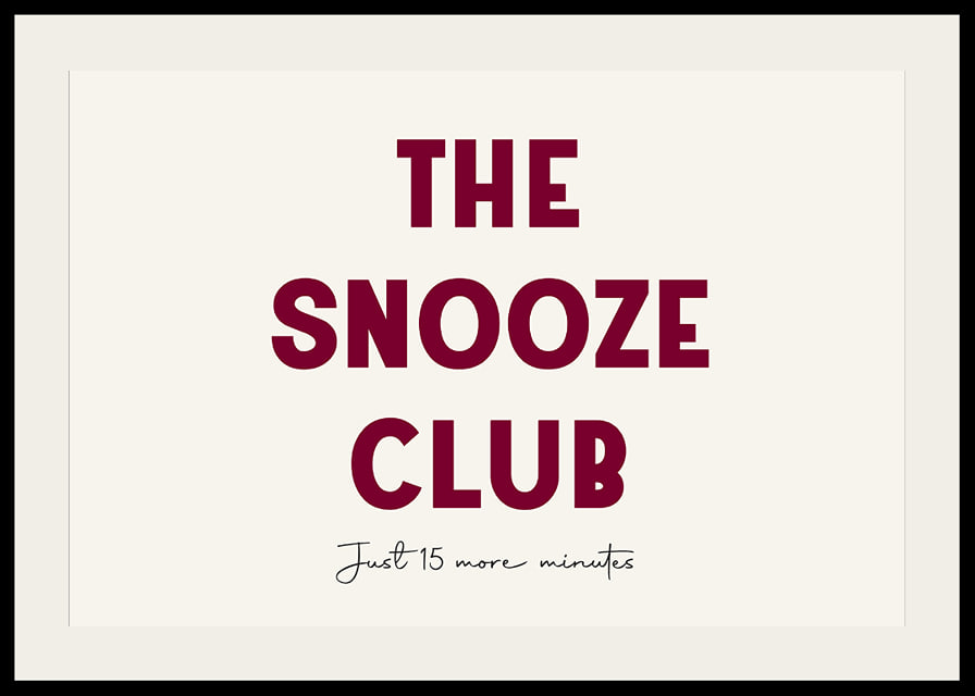 Typographic poster with a humorous tribute to the snooze button.-12