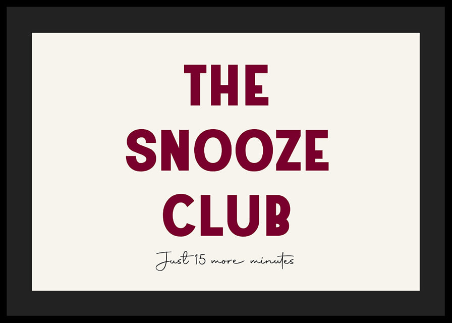 Typographic poster with a humorous tribute to the snooze button.-12