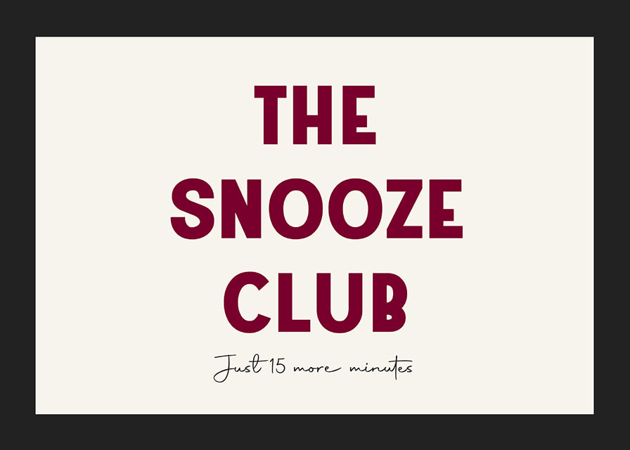 Typographic poster with a humorous tribute to the snooze button.-12