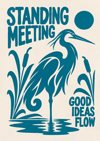 Graphic heron by the reeds with a playful message about ideas and meetings.-7