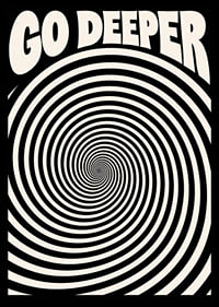 Graphic black and white spiral with the words GO DEEPER in a hypnotic and bold style.-0