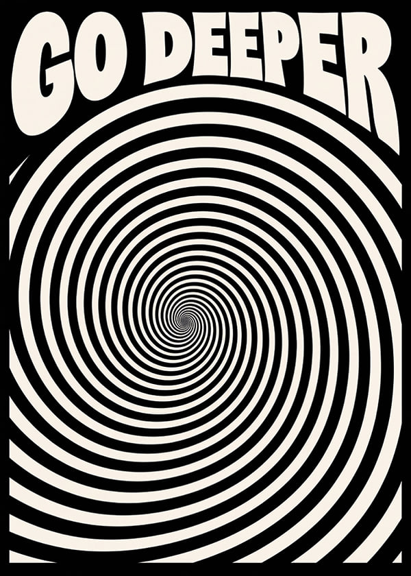 Affiche Go Deeper Spiral