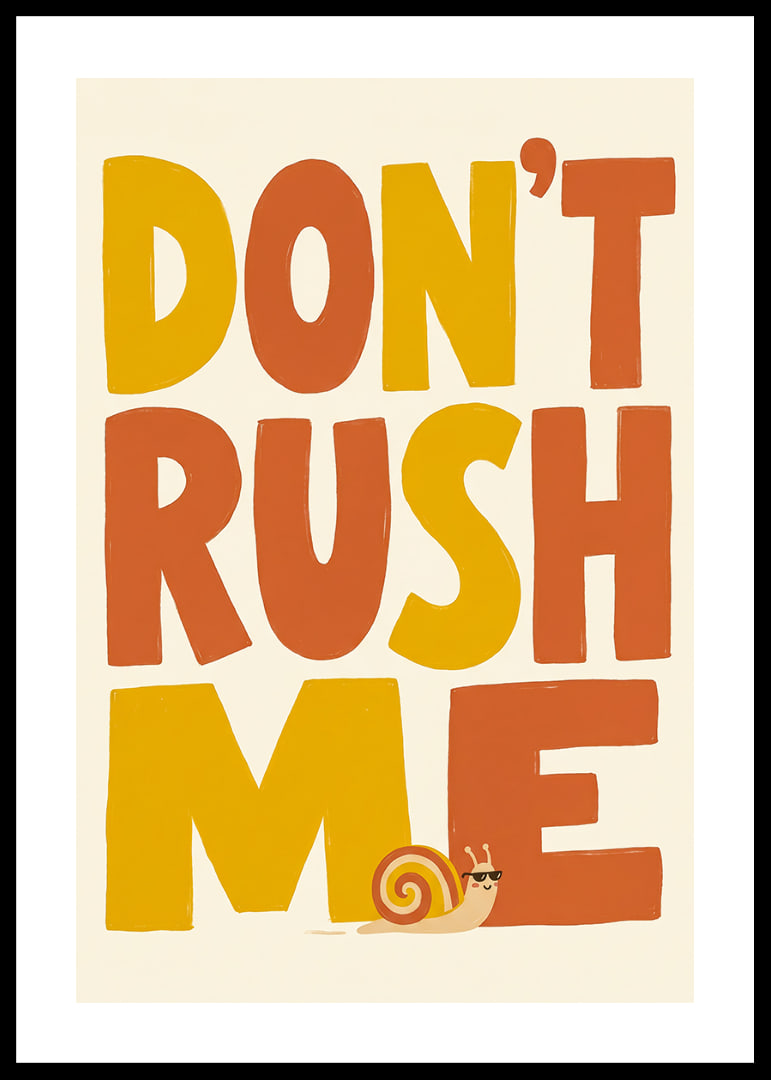 Speelse typografische poster met een slak en de boodschap om het rustig aan te doen.-12
