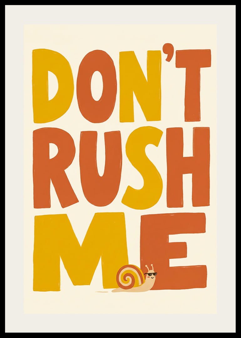 Speelse typografische poster met een slak en de boodschap om het rustig aan te doen.-12