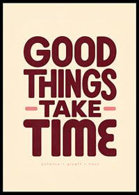 Typografische poster met een warme boodschap over geduld, ontwikkeling en vertrouwen.-6