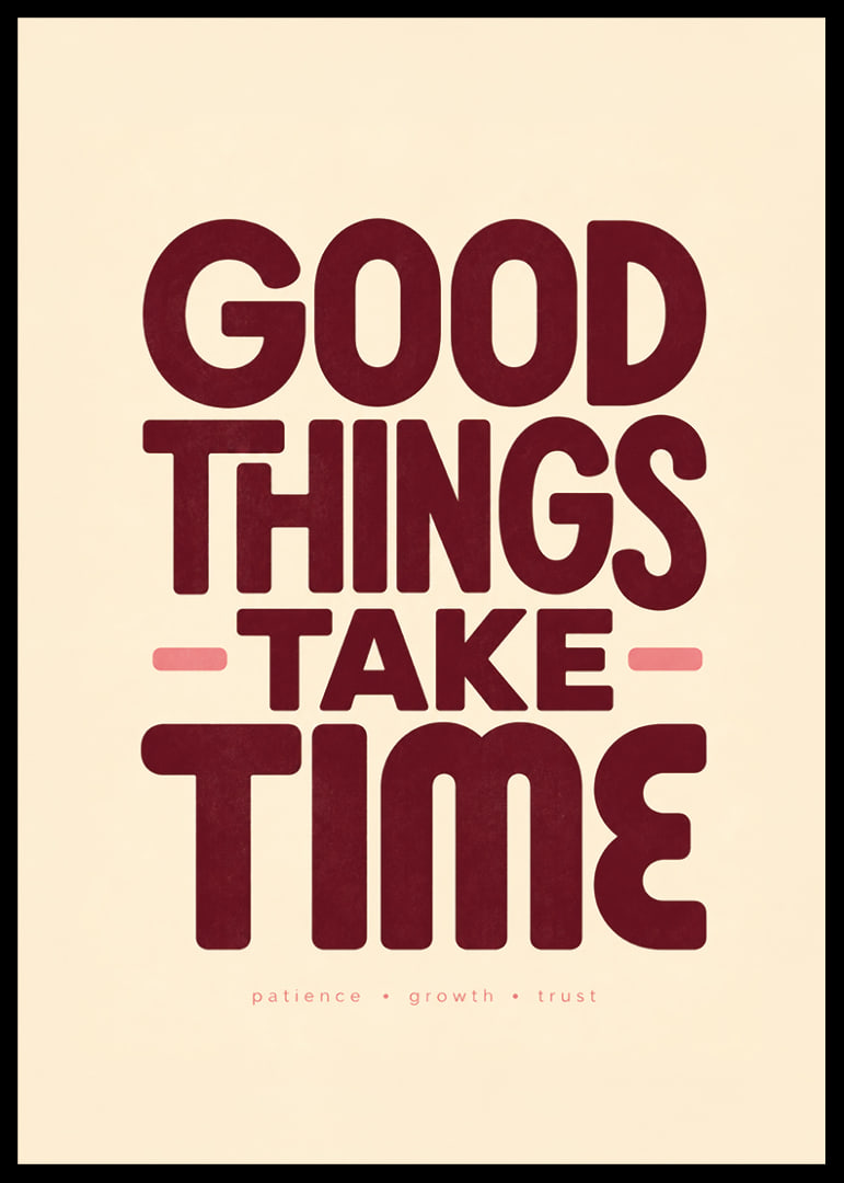 Typografische poster met een warme boodschap over geduld, ontwikkeling en vertrouwen.-12