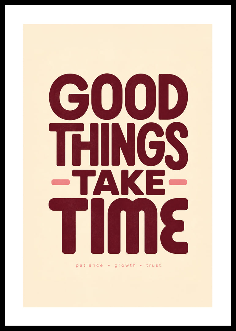 Typografische poster met een warme boodschap over geduld, ontwikkeling en vertrouwen.-12