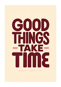 Typografische poster met een warme boodschap over geduld, ontwikkeling en vertrouwen.-1