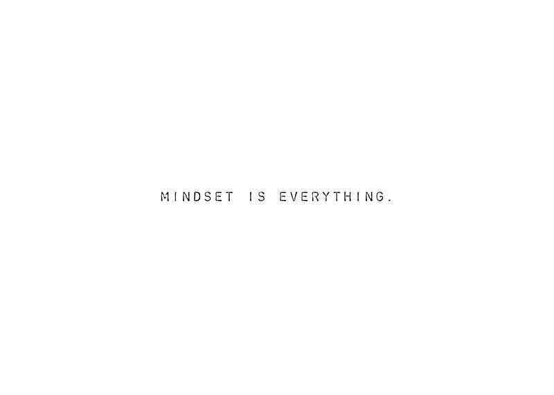 Minimalist text with the message mindset is everything-12