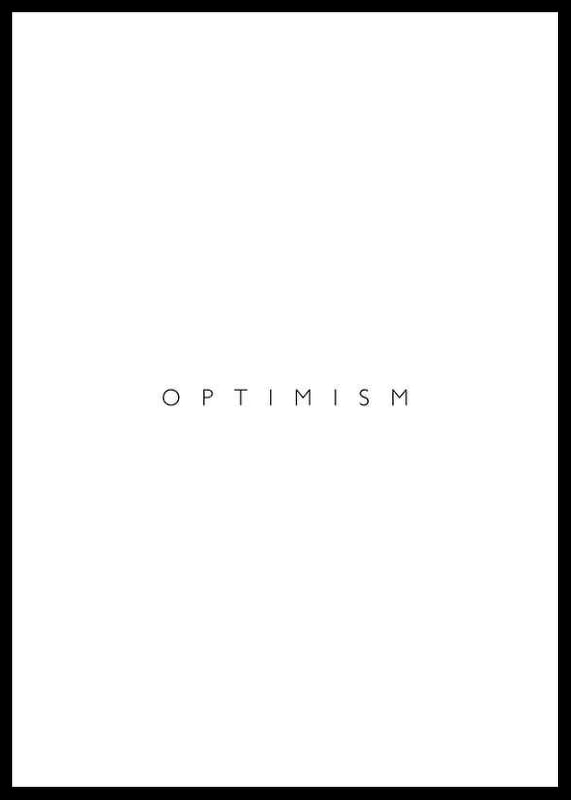 Minimalistic text with the word optimism in black on white background-12