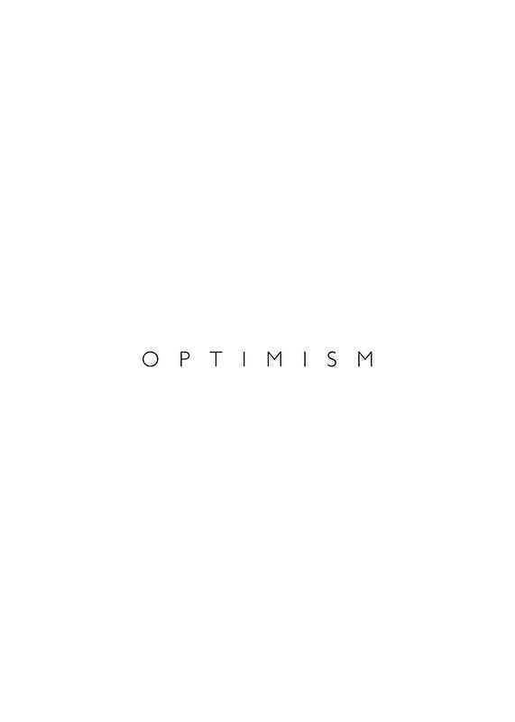 Minimalistic text with the word optimism in black on white background-12