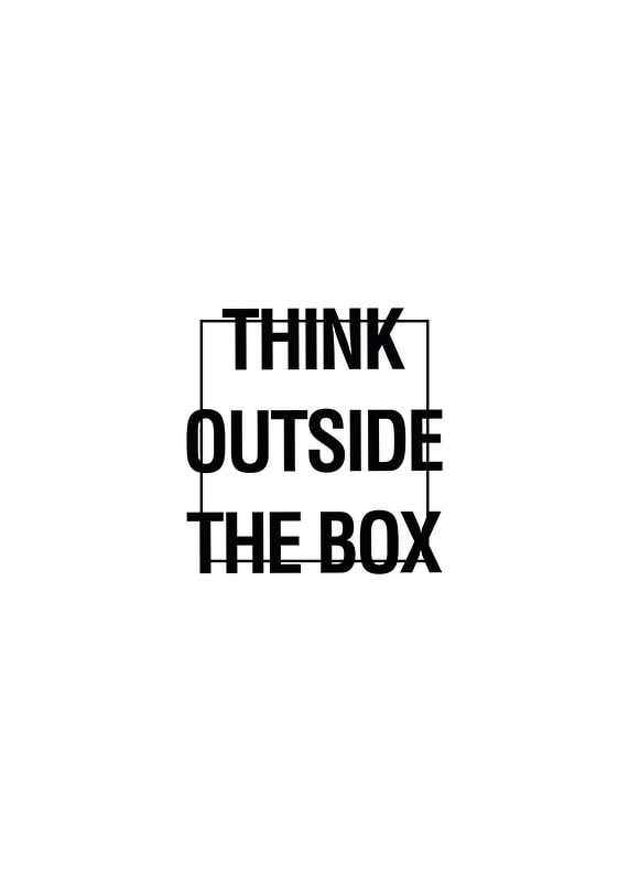 Graphic text illustration with the quote Think outside the box-12