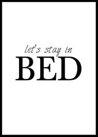 Black text with the words 'let’s stay in BED' on a white background-0