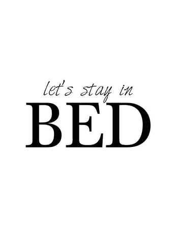 Affiche Lets Stay In Bed