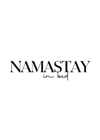 Black text with the pun 'Namastay in bed' on a white background-1