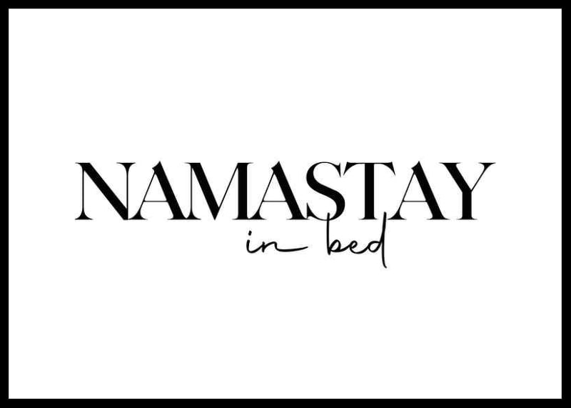 Black text with the words 'Namastay in bed' on a white background-12