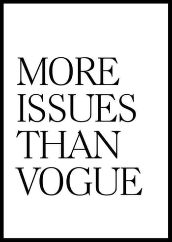 Poster More Issues Than Vogue