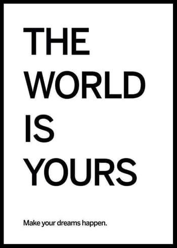 Plakat World Is Yours
