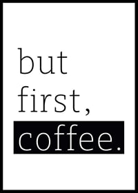 Svartvit textlayout med orden but first coffee i modern stil-0