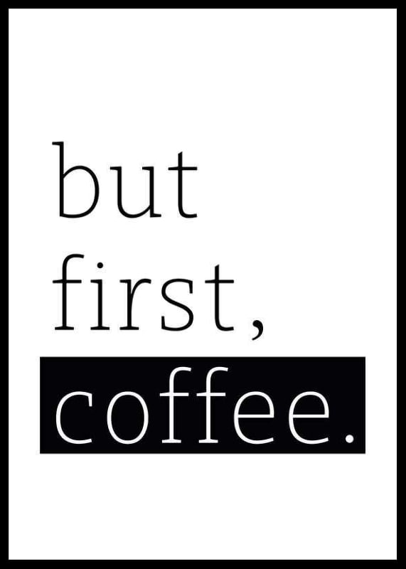 Svartvit textlayout med orden but first coffee i modern stil-12