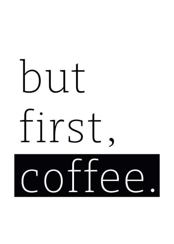 Poster But First Coffee
