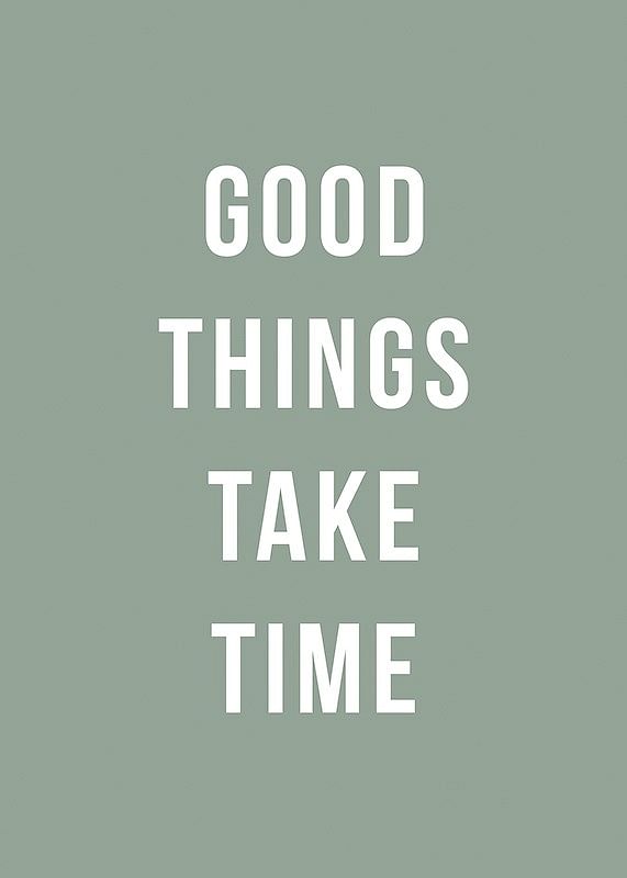 Good Things Take Time-12