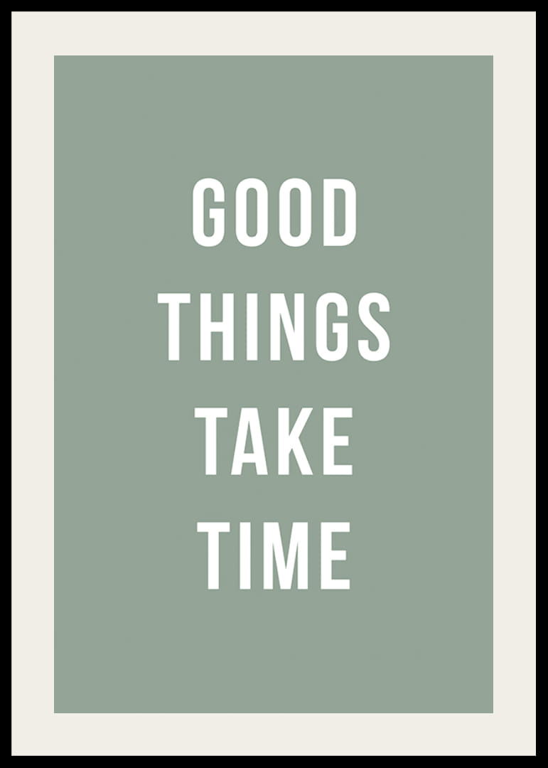 Weißer Text mit dem Zitat „Gute Dinge brauchen Zeit“ auf grünem Hintergrund-12