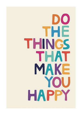 Poster Do The Things That Make You Happy