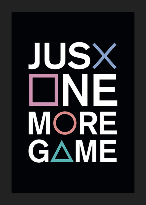 Poster Just One More Game