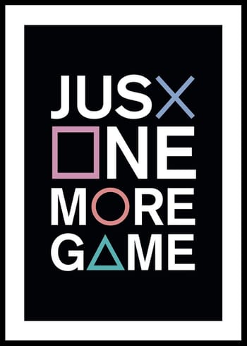 Poster Just One More Game