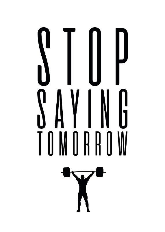 Plagát Stop Saying Tomorrow